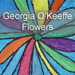 Georgia O’Keeffe Flowers
