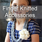 Finger Knitted Accessories