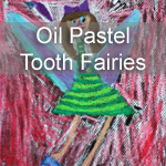 Oil Pastel Tooth Fairies