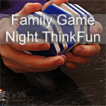 Family Game Night – ThinkFun