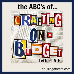 ABC's of Crafting on a Budget...Letters A-E (Day 1)