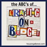 The ABC’s of Crafting on a Budget