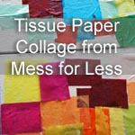 Tissue Paper Collage ~ Guest Post from Mess For Less