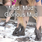 Mud, Mud, Glorious Mud