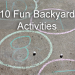 10 Fun Backyard Activities