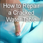 How to Repair a Cracked Water Table