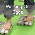 Walking on Raw Eggs